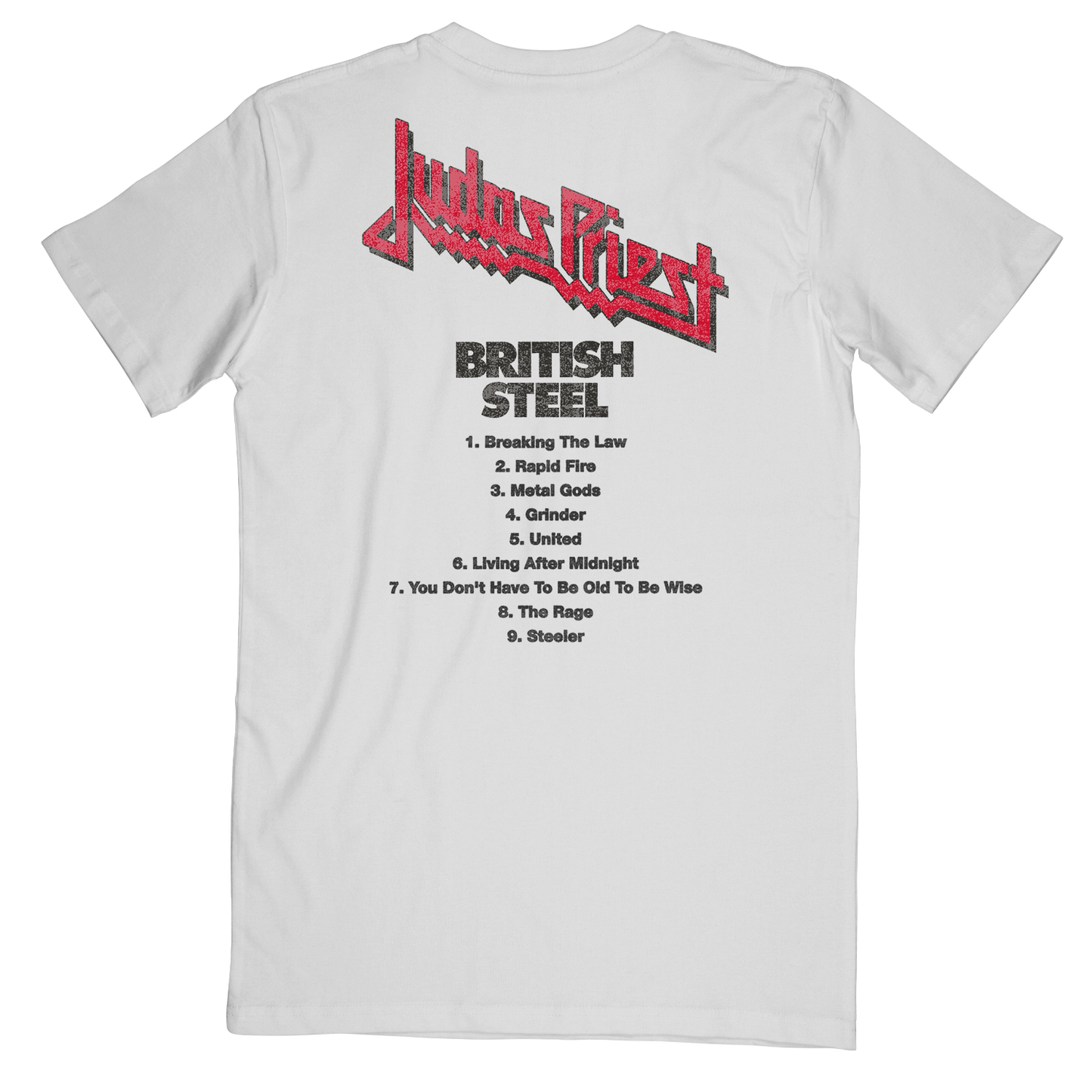 The back of the Judas Priest British Steel Track List White T Shirt has a red Judas Priest logo printed on the back, the British Steel album name, and the full album track list printed in black.