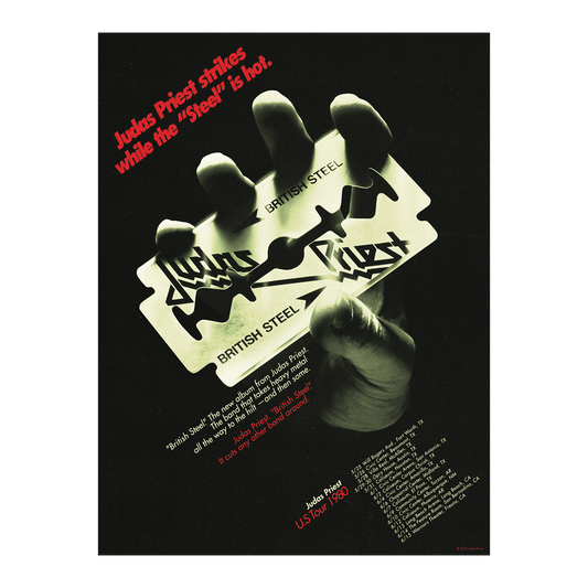Vintage style British Steel Poster pays tribute to their legendary 1980 U.S. tour featuring by features the bold British Steel razor blade imagery on it, and 1980s US tour tour dates underneath it. This print is 18 by 24 inches.