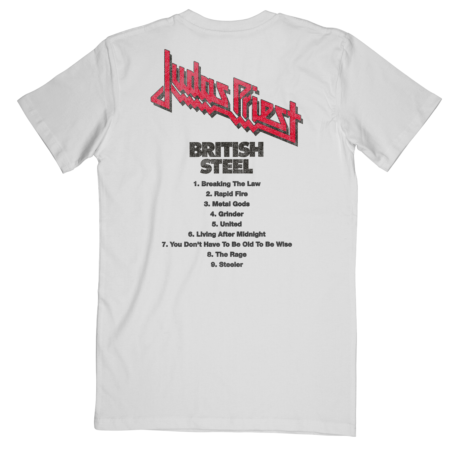 The back of the Judas Priest British Steel Track List White T Shirt has a red Judas Priest logo printed on the back, the British Steel album name, and the full album track list printed in black.